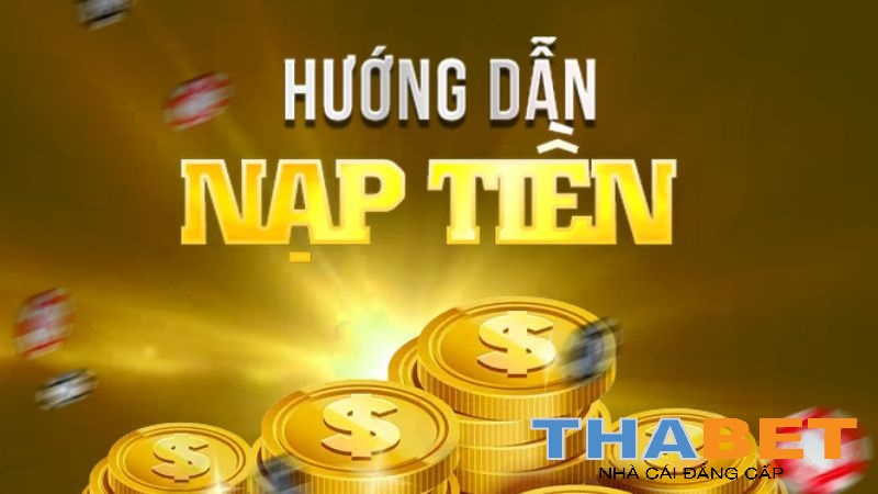 Mẹo nạp tiền thabet vào tài khoản nhanh chóng, an toàn