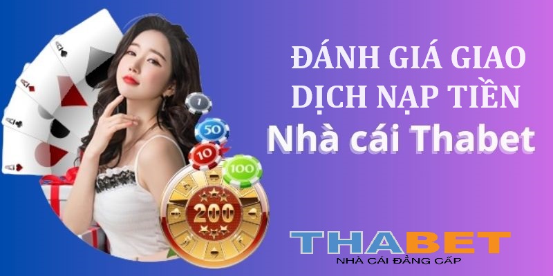 Một số đánh giá khách quan giao dịch tại Thabet