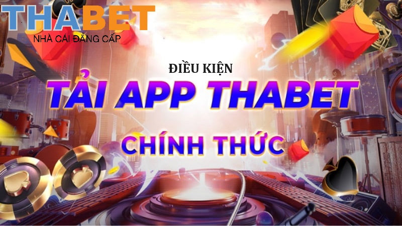 Điều kiện tải app Thabet là gì